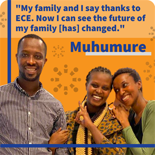 Image of Muhumure and family. Block quote: "Me and my family say thanks to ECE. Now I can see the future of my family [has] changed."